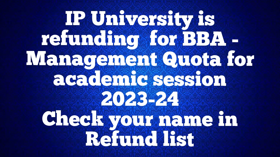 IP University is refunding BBA - Management Quota for academic session 2023-24